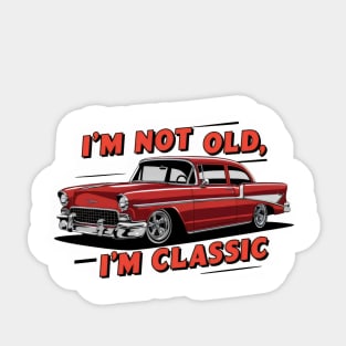 "Vintage Verve: Nostalgic Classic Car Illustration" - I,m Not Old Sticker